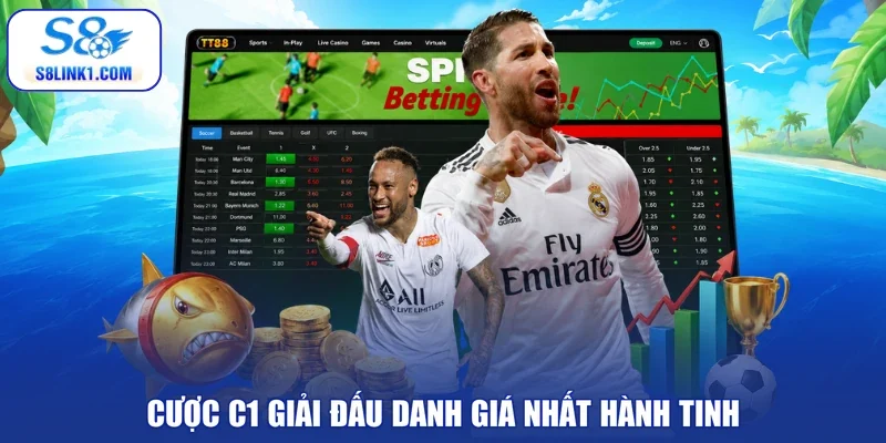 Cược C1 giải đấu danh giá nhất hành tinh