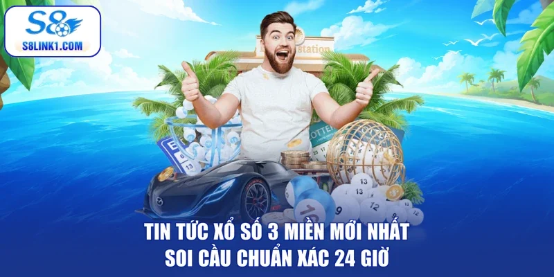 tin tức xổ số 3 miền mới nhất